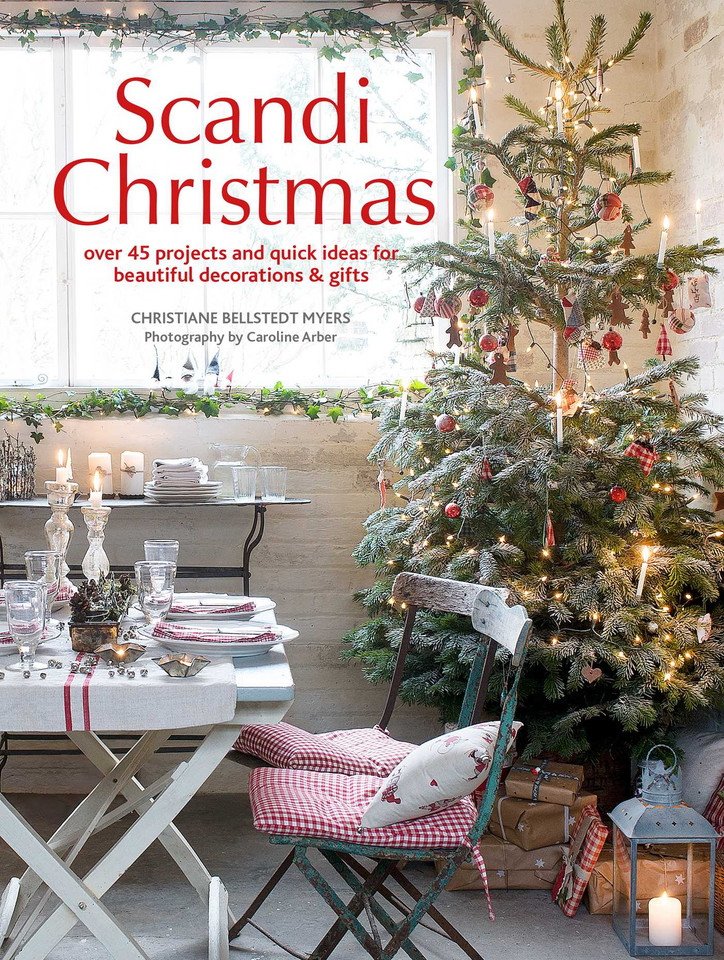 Scandi Christmas: Over 45 projects and quick ideas for beautiful decorations & gifts book cover by Christiane Bellstedt Myers