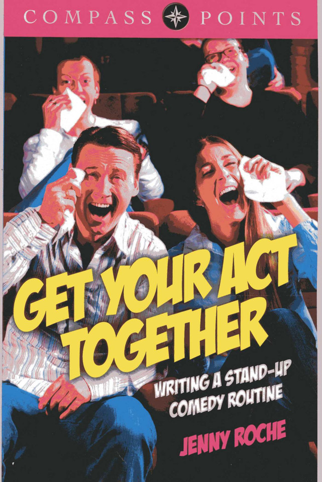 Compass Points - Get Your Act Together: Writing A Stand-up Comedy Routine book cover by Jenny Roche