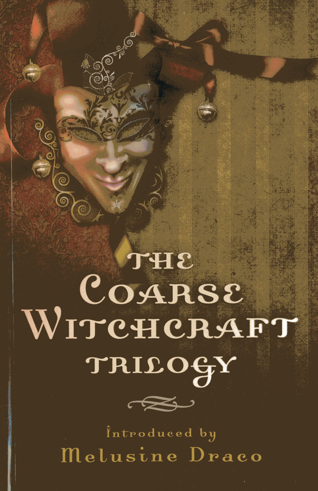 The Coarse Witchcraft Trilogy book cover by Melusine Draco