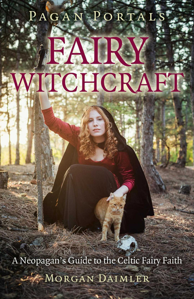 Pagan Portals - Fairy Witchcraft: A Neopagan's Guide to the Celtic Fairy Faith book cover by Morgan Daimler