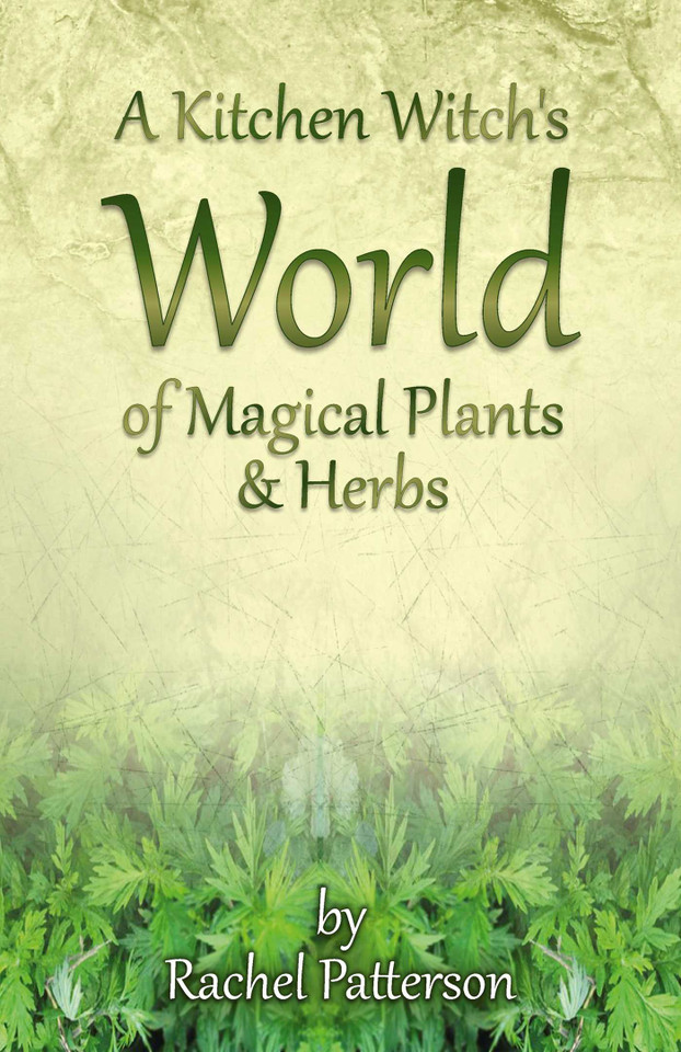 A Kitchen Witch's World of Magical Plants & Herbs book cover by Rachel Patterson