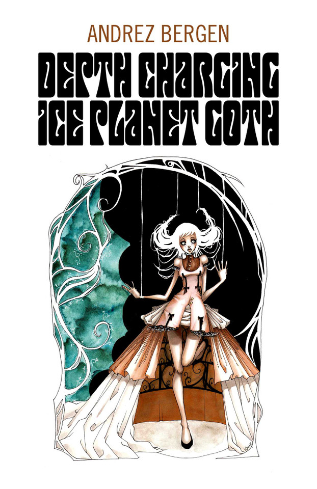 Depth Charging Ice Planet Goth book cover by Andrez Bergen
