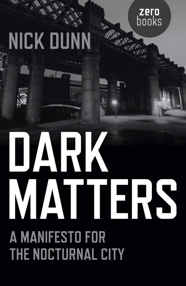 Dark Matters: A Manifesto for the Nocturnal City book cover by Nick Dunn
