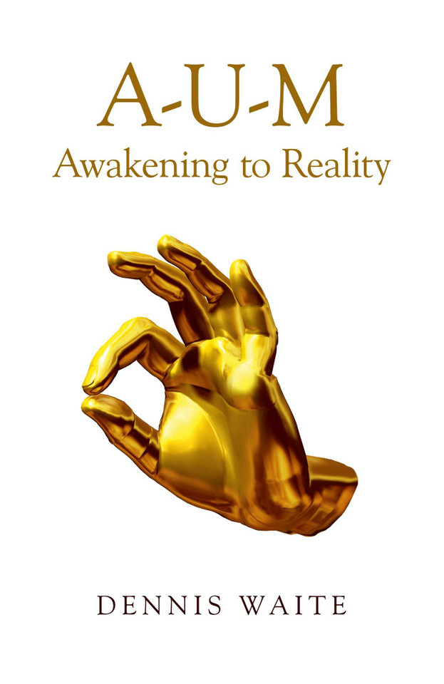 A-U-M: Awakening to Reality book cover by Dennis Waite