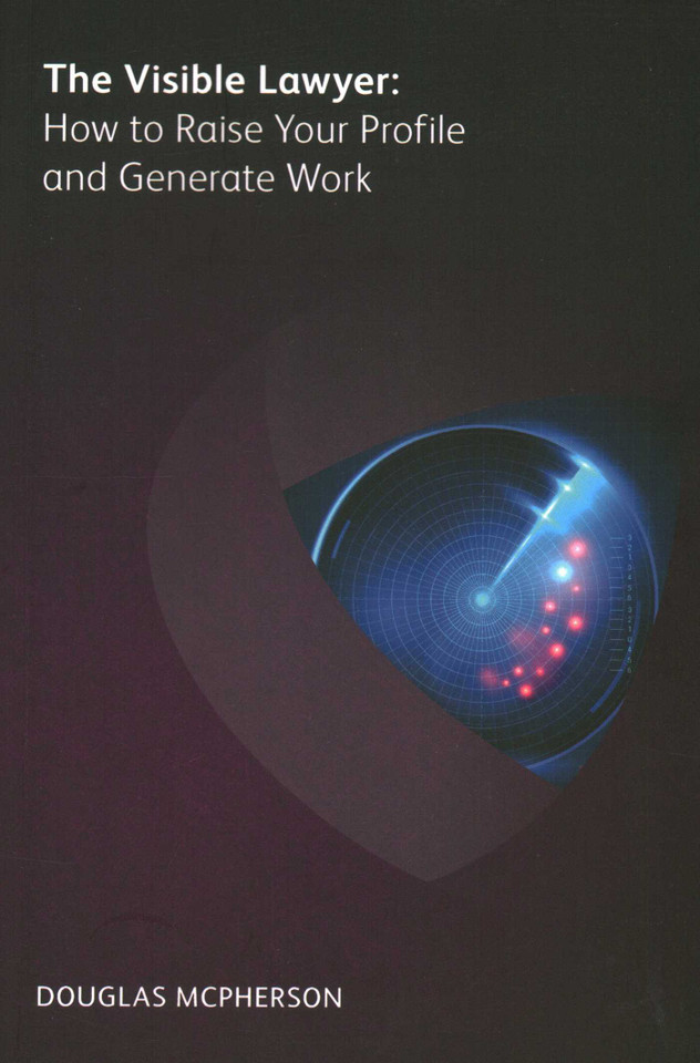 Visible Lawyer: How to Raise Your Profile and Generate Work book cover by Douglas McPherson