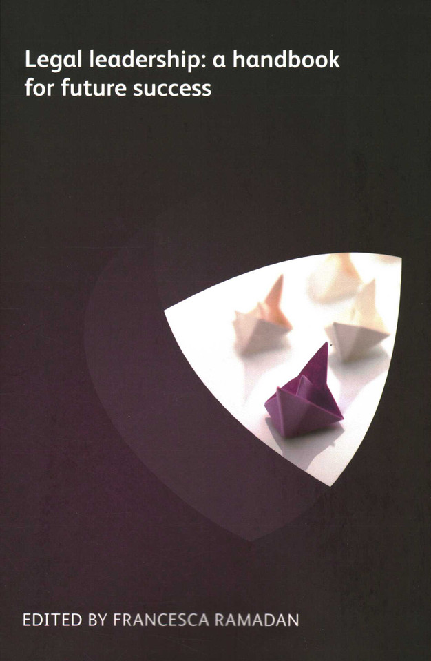 Legal leadership: A Handbook for Future Success book cover by Ian Paterson, Patrick  J. McKenna, Edward Walker, Gabriella O'Rourke, Harry  P. Trueheart, Russell Borland, Thomas Chalmers, Bob Murray, Alicia Fortinberry, Rosalie Chamberlain, Katherine Larkin-Wong