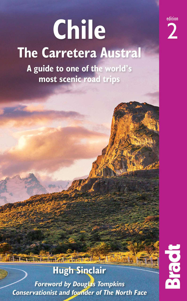 Chile: The Carretera Austral: A Guide to One of the World's Most Scenic Road Trips book cover by Hugh Sinclair