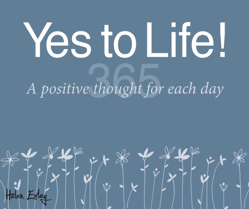 365 Yes to Life: A Positive Thought For Each Day (365 Great Days) book cover by Helen Exley