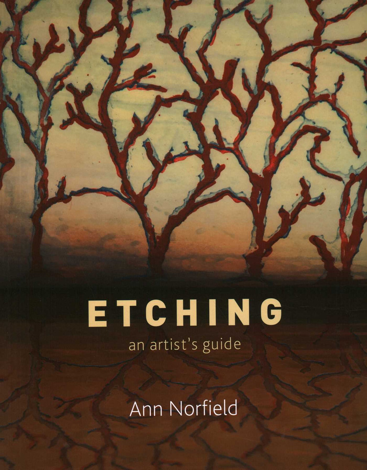 Etching: An Artist's Guide book cover by Ann Norfield