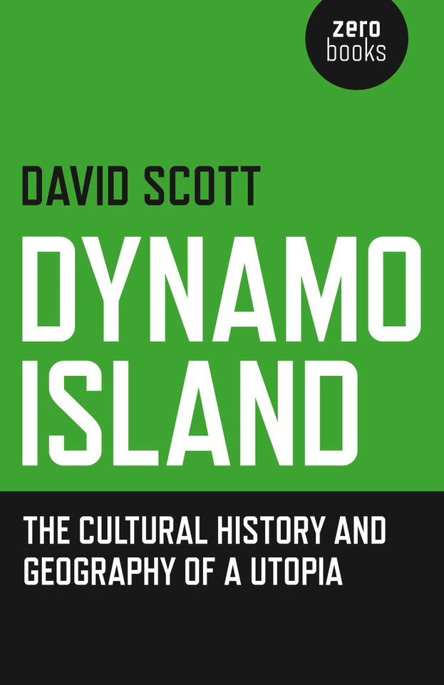 Dynamo Island: The Cultural History and Geography of a Utopia book cover by David Scott
