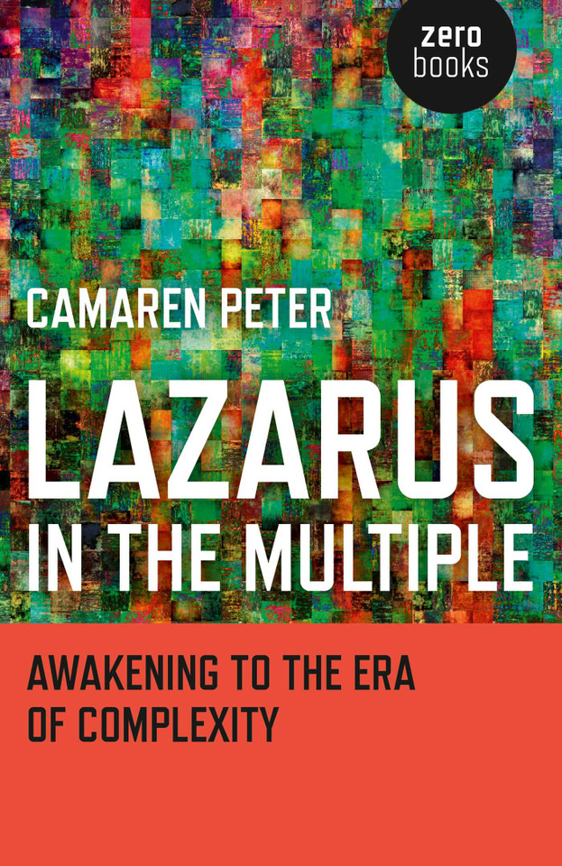 Lazarus in the Multiple: Awakening to the Era of Complexity book cover by Camaren Peter