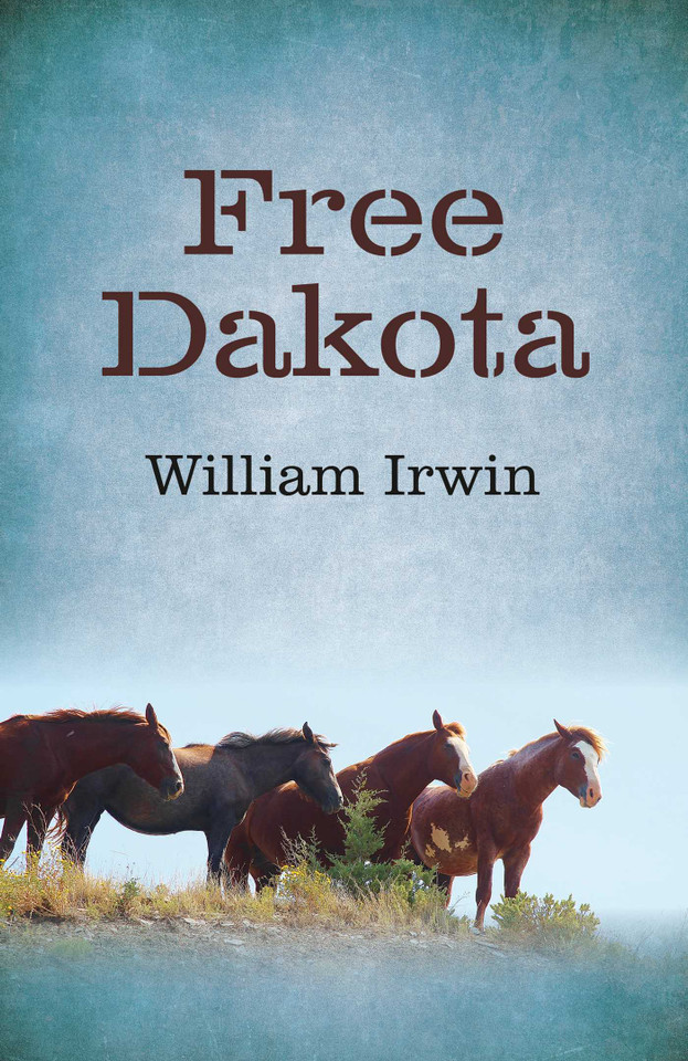Free Dakota book cover by William Irwin