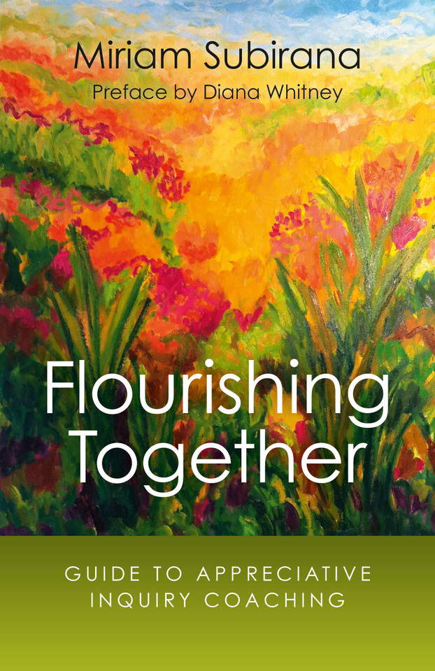 Flourishing Together: Guide To Appreciative Inquiry Coaching book cover by Miriam Subirana