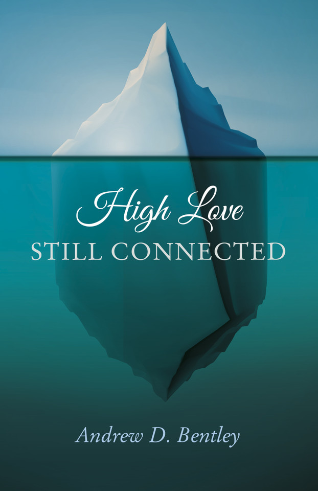 High Love - Still Connected book cover by Andrew  D. Bentley