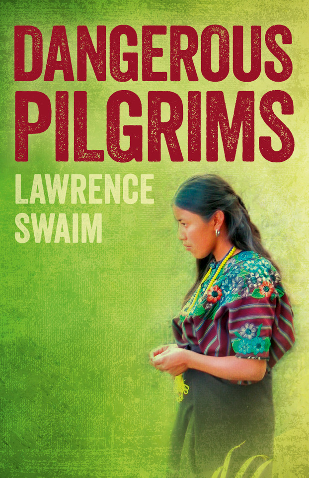 Dangerous Pilgrims book cover by Lawrence Swaim