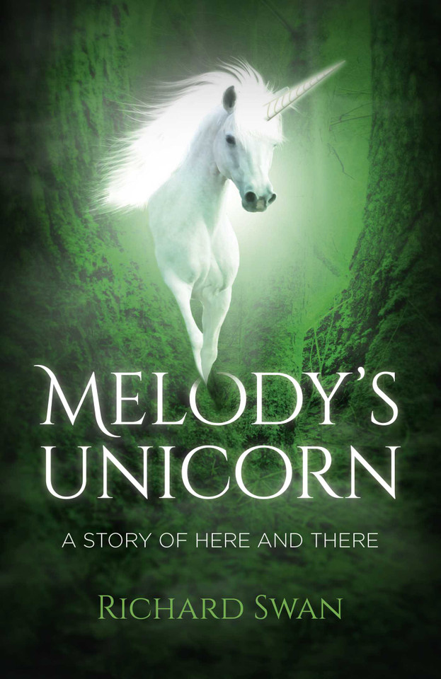 Melody's Unicorn: A Story of Here and There book cover by Richard Swan