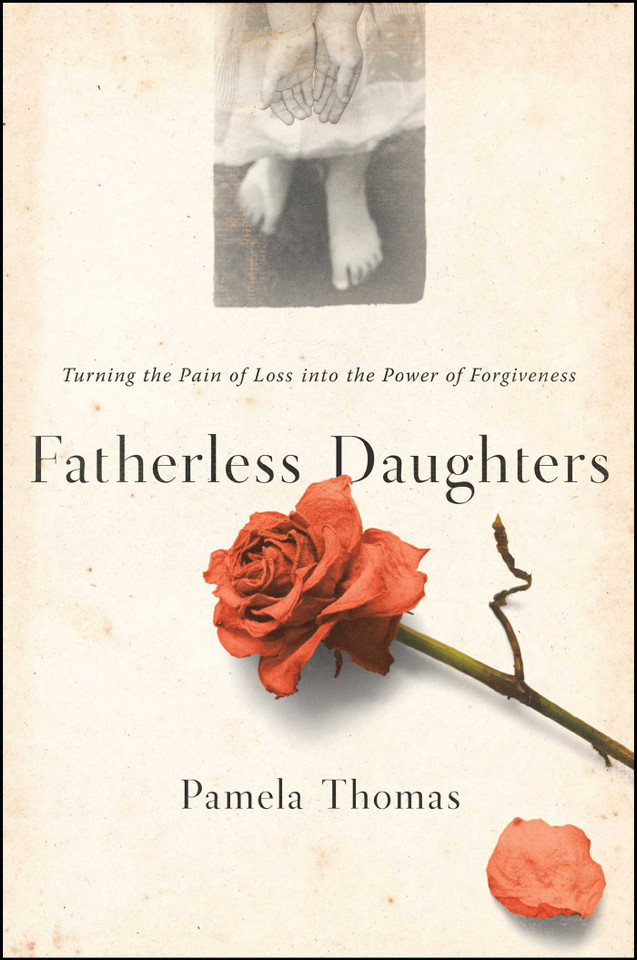 Fatherless Daughters: Turning the Pain of Loss into the Power of Forgiveness book cover by Pamela Thomas