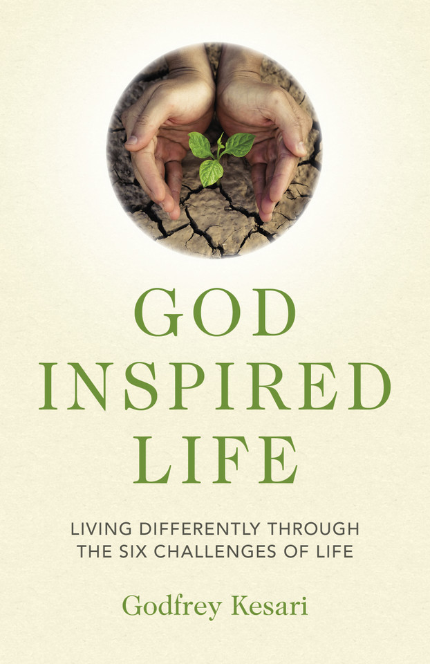 God Inspired Life: Living Differently through the Six Challenges of Life book cover by Godfrey Kesari