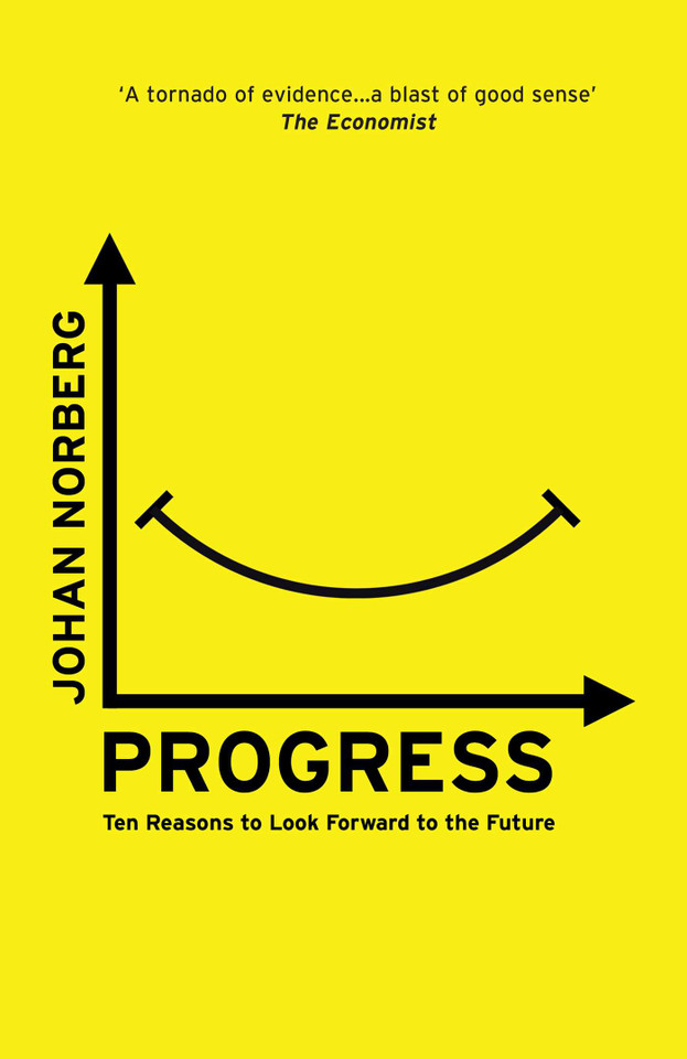 Progress: Ten Reasons to Look Forward to the Future book cover by Johan Norberg