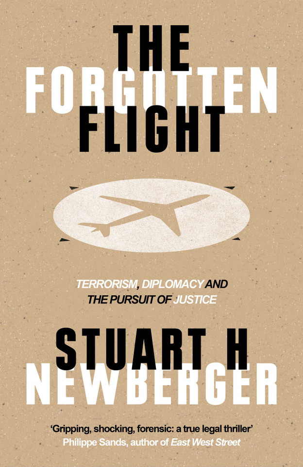 The Forgotten Flight: Terrorism, Diplomacy and the Pursuit of Justice book cover by Stuart H. Newberger
