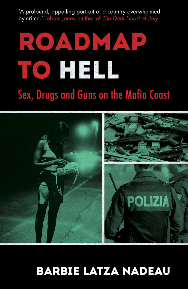 Roadmap to Hell: Sex, Drugs and Guns on the Mafia Coast book cover by Barbie Latza Nadeau