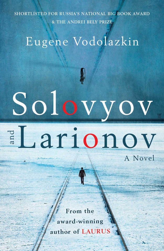 Solovyov and Larionov: From the award-winning author of Laurus book cover by Eugene Vodolazkin