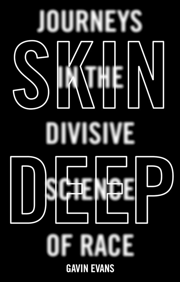 Skin Deep: Dispelling the Science of Race book cover by Gavin Evans