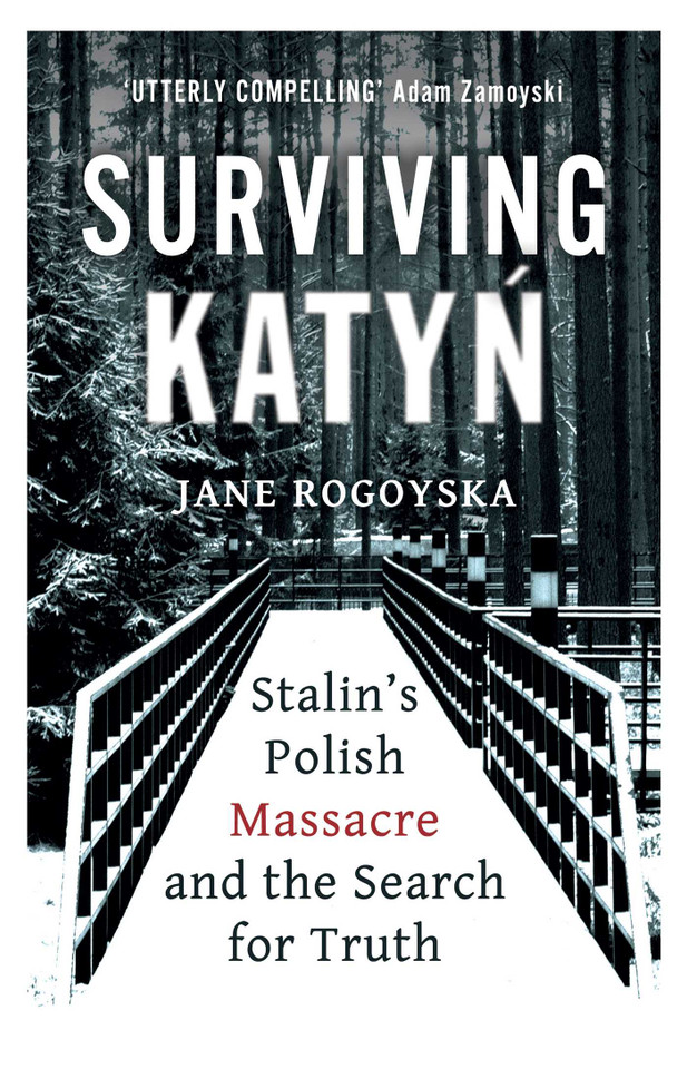 Surviving Katyn: Stalin's Polish Massacre and the Search for Truth book cover by Jane Rogoyska