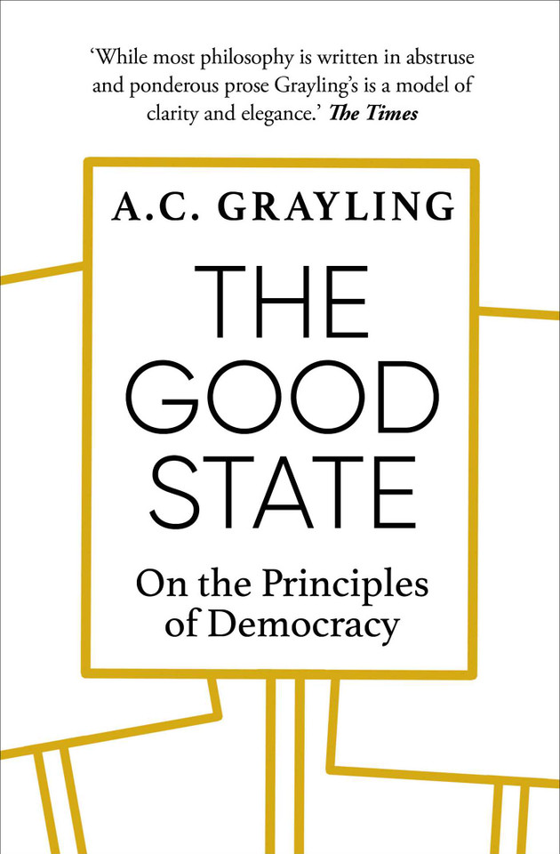 The Good State: On the Principles of Democracy book cover by A. C. Grayling