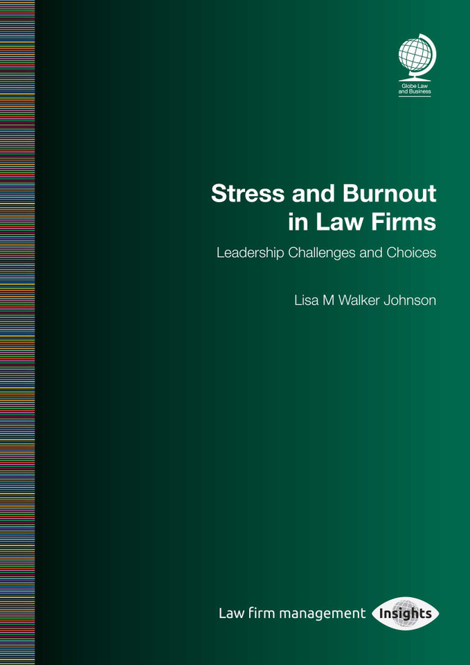 Stress and Burnout in Law Firms: Leadership Challenges and Choices book cover by Lisa M Walker Johnson