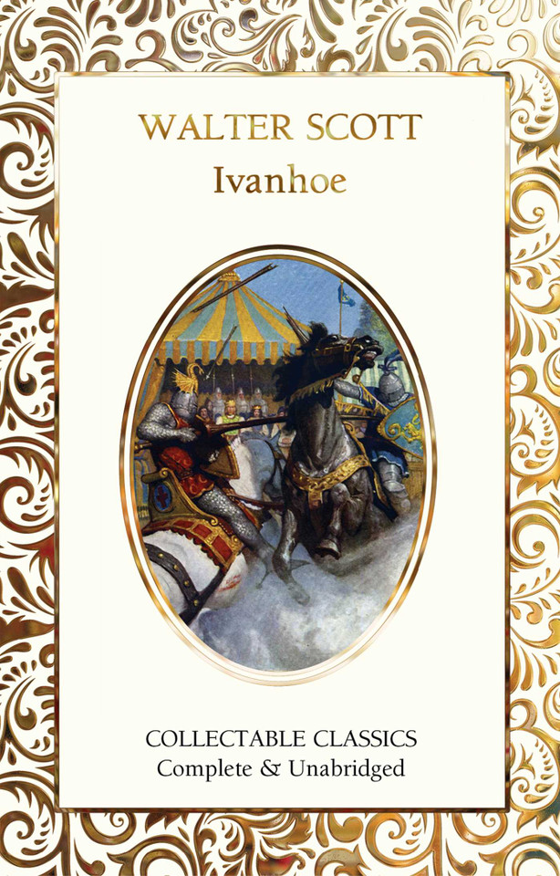 Ivanhoe (Flame Tree Collectable Classics) book cover by Walter Scott