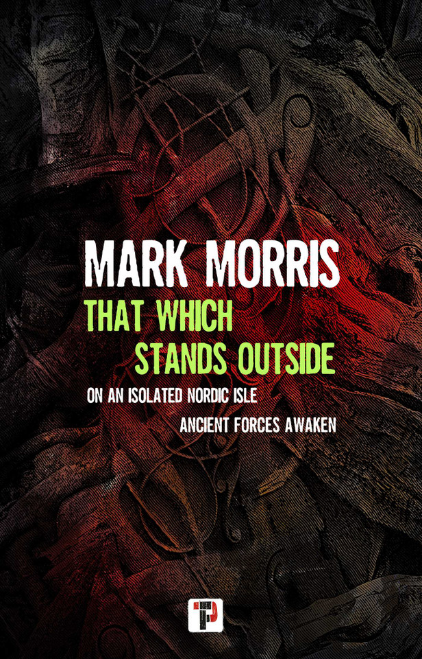 That Which Stands Outside book cover by Mark Morris
