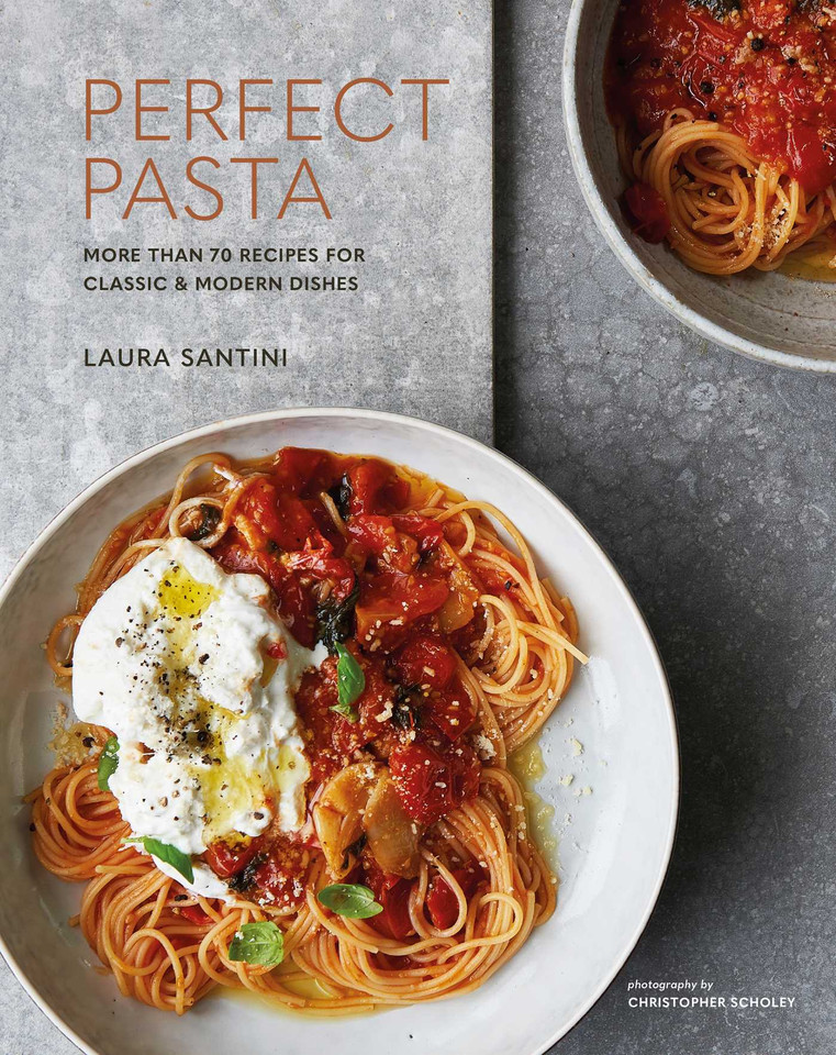 Perfect Pasta: More than 70 recipes for classic & modern dishes book cover by Laura Santini