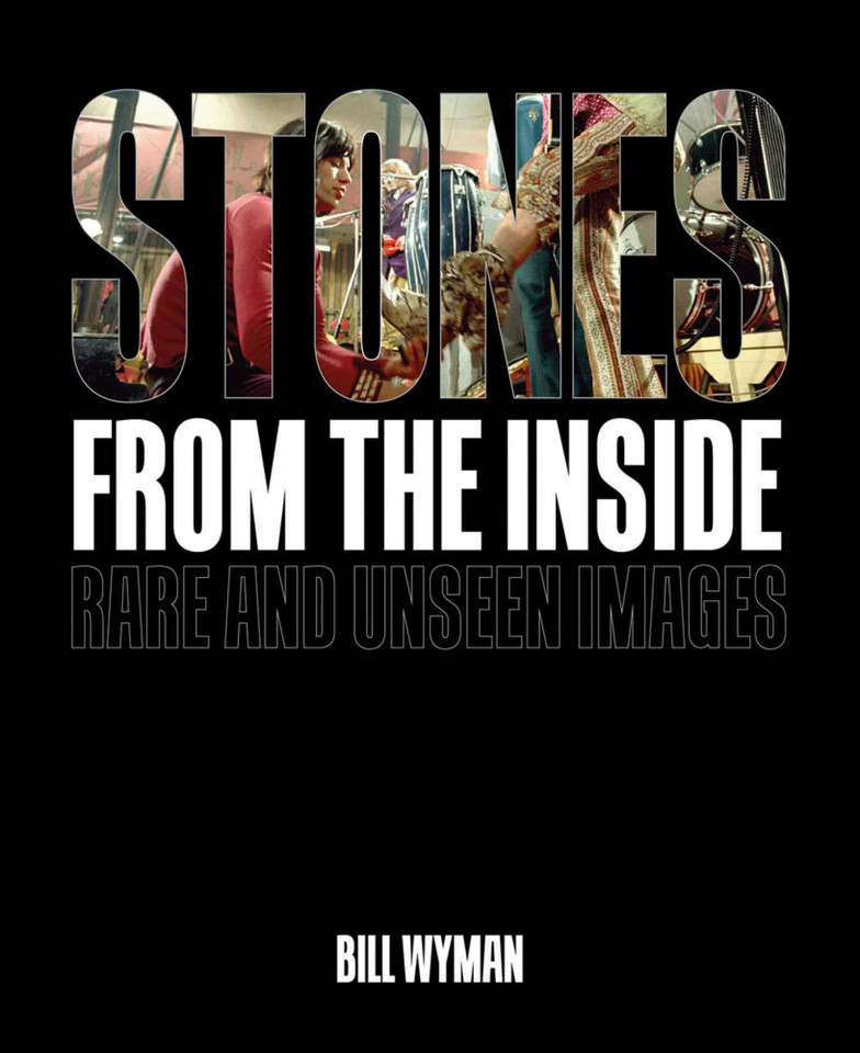 Stones From the Inside: Rare and Unseen Images book cover by Bill Wyman