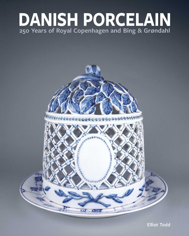 Danish Porcelain: 250 Years of Royal Copenhagen and Bing & Grøndahl. Volume 1: A Legacy in Porcelain, Stoneware and Faience. Volume 2: A Collection of Works book cover by Elliot Todd