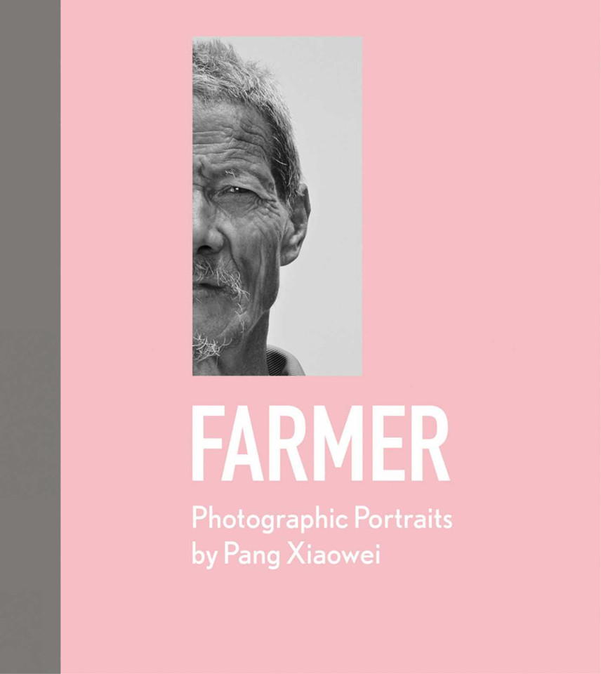 Farmer: Photographic Portraits by Pang Xiaowei (China Culture Perspectives) book cover by Pang Xiaowei