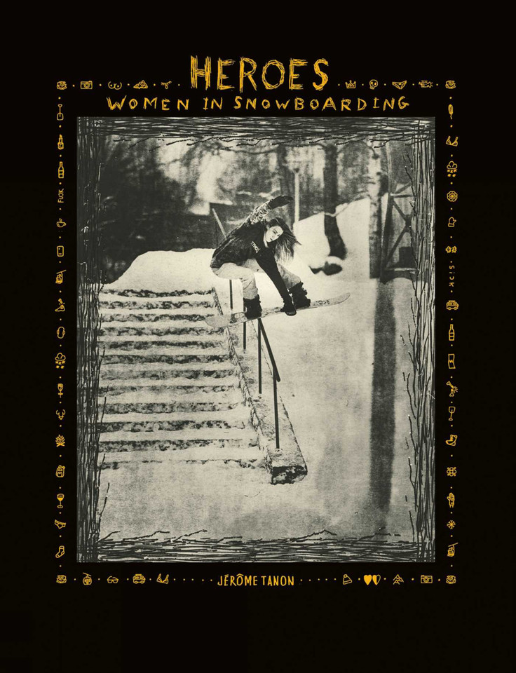 Heroes: Women in Snowboarding book cover by Jérôme Tanon