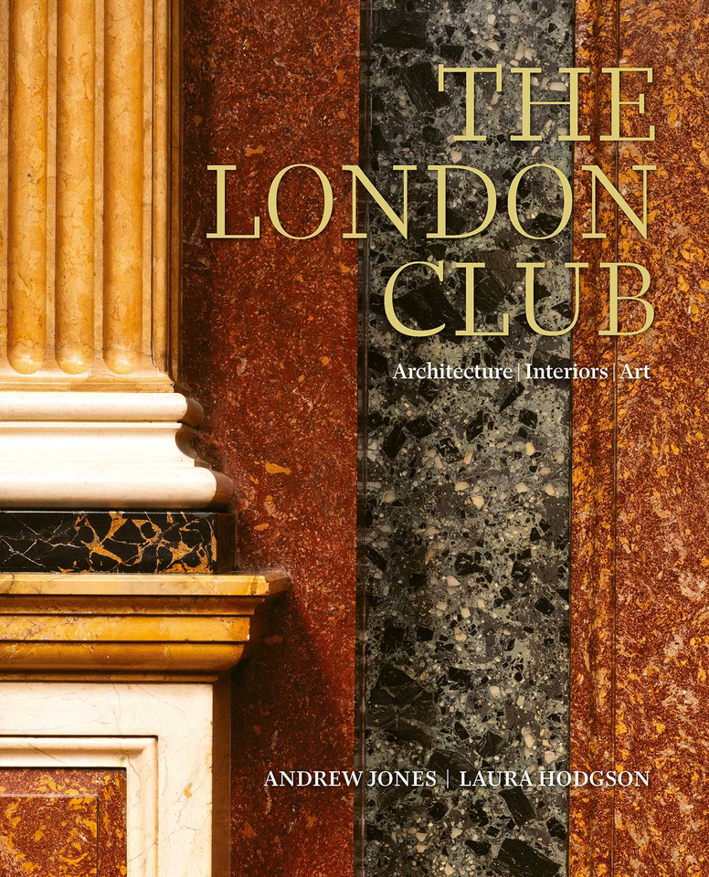 The London Club: Architecture, Interiors, Art book cover by Andrew Jones