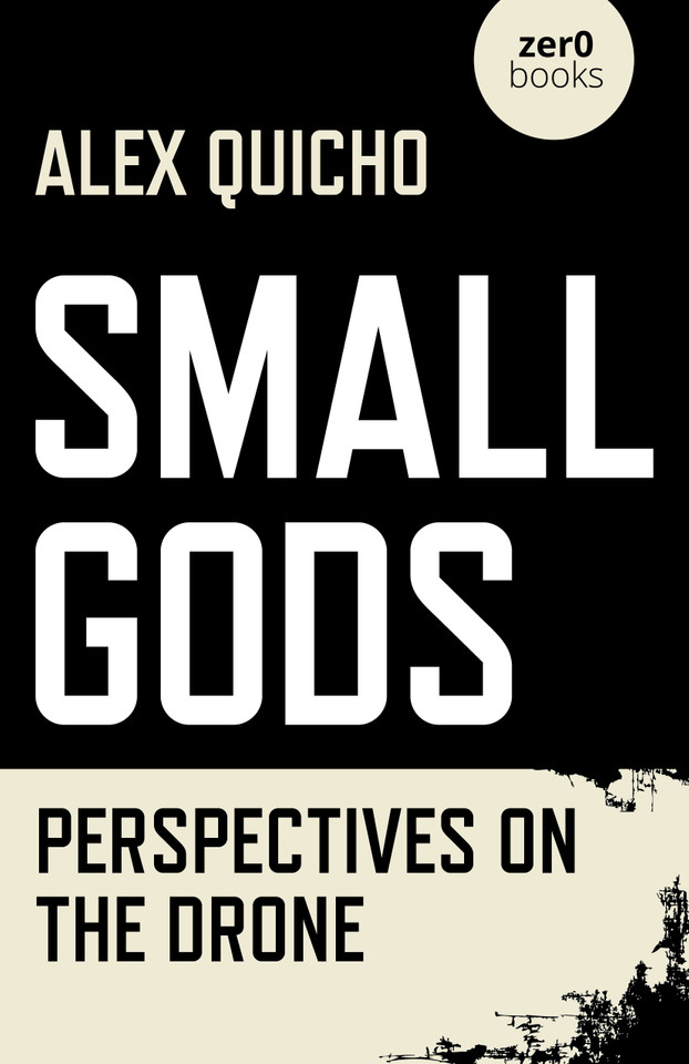 Small Gods: Perspectives on the Drone book cover by Alex Quicho