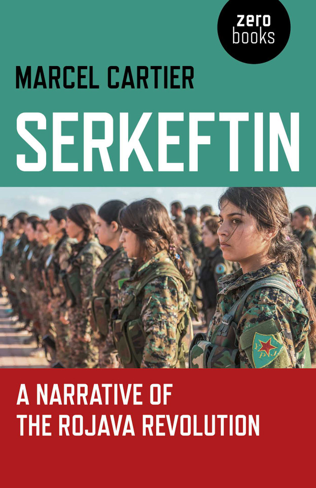 Serkeftin: A Narrative of the Rojava Revolution book cover by Marcel Cartier