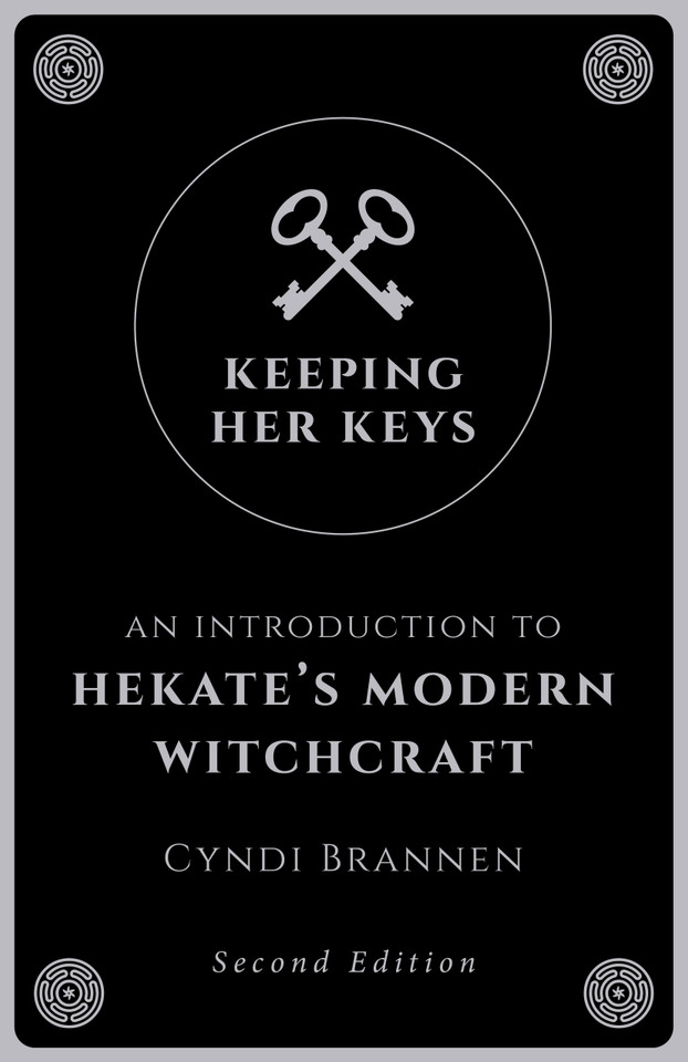 Keeping Her Keys: An Introduction to Hekate's Modern Witchcraft - Second Edition book cover by Cyndi Brannen