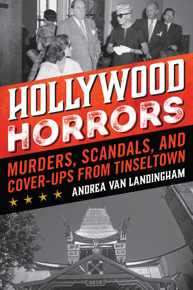 Hollywood Horrors: Murders, Scandals, and Cover-Ups from Tinseltown book cover by Andrea Van Landingham
