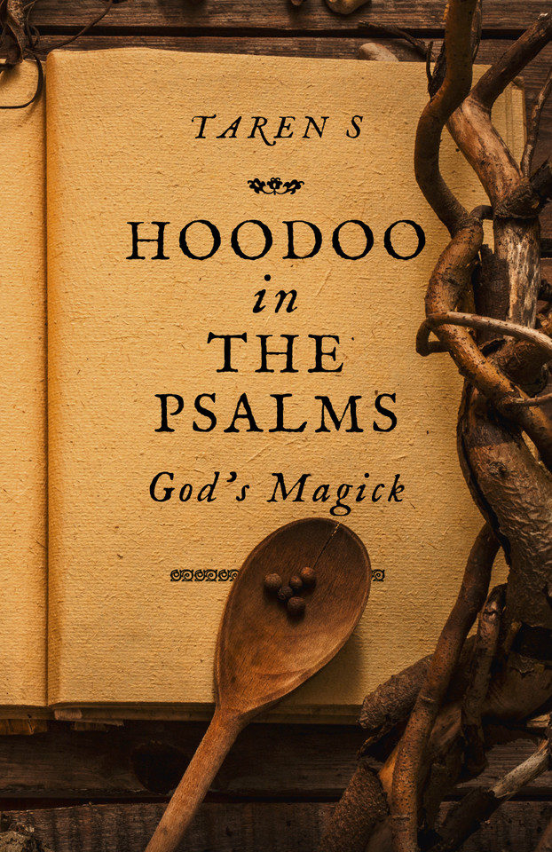 Hoodoo in the Psalms: God's Magick book cover by Taren S