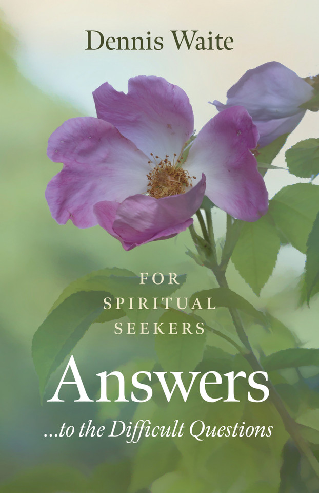 Answers... to the Difficult Questions: For Spiritual Seekers book cover by Dennis Waite