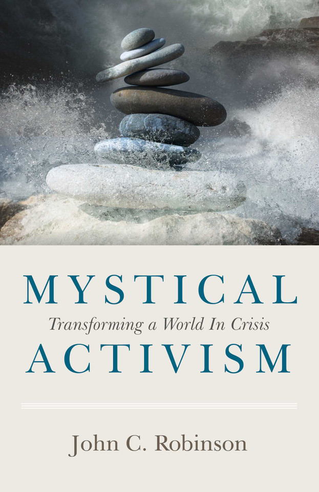 Mystical Activism: Transforming A World In Crisis book cover by John C. Robinson