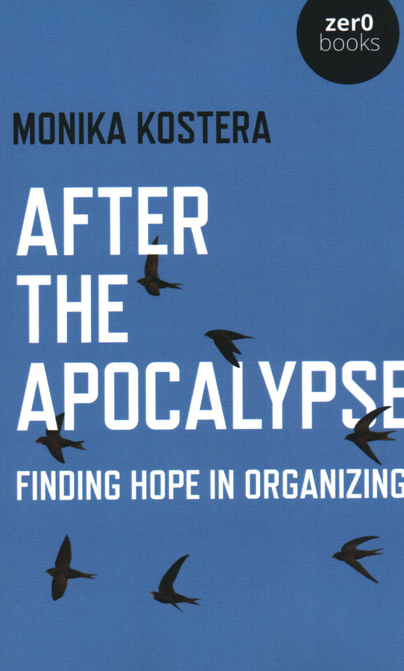After The Apocalypse: Finding Hope in Organizing book cover by Monika Kostera