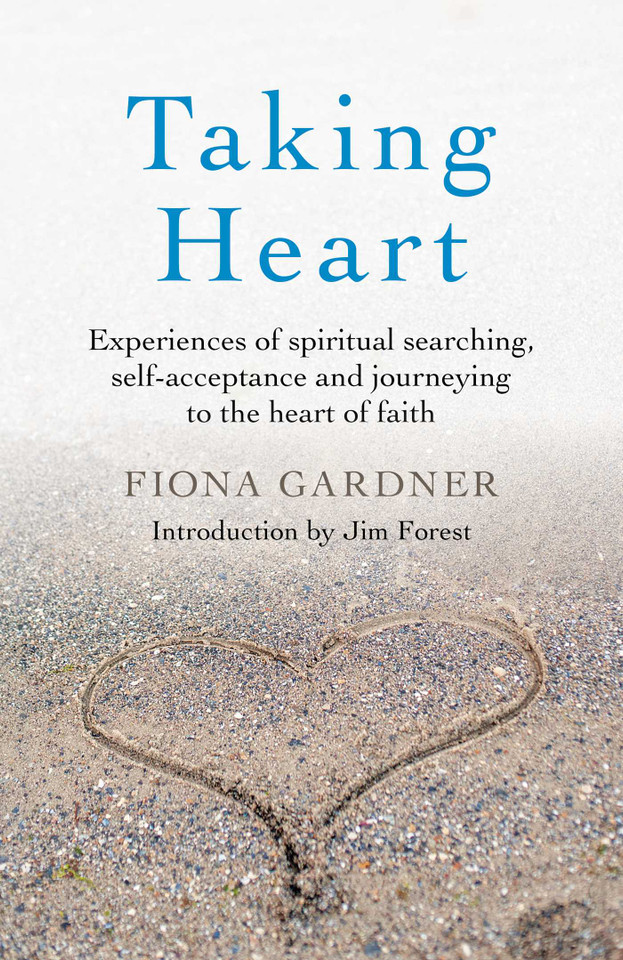 Taking Heart: Experiences of Spiritual Searching, Self-Acceptance and Journeying to the Heart of Faith book cover by Fiona Gardner