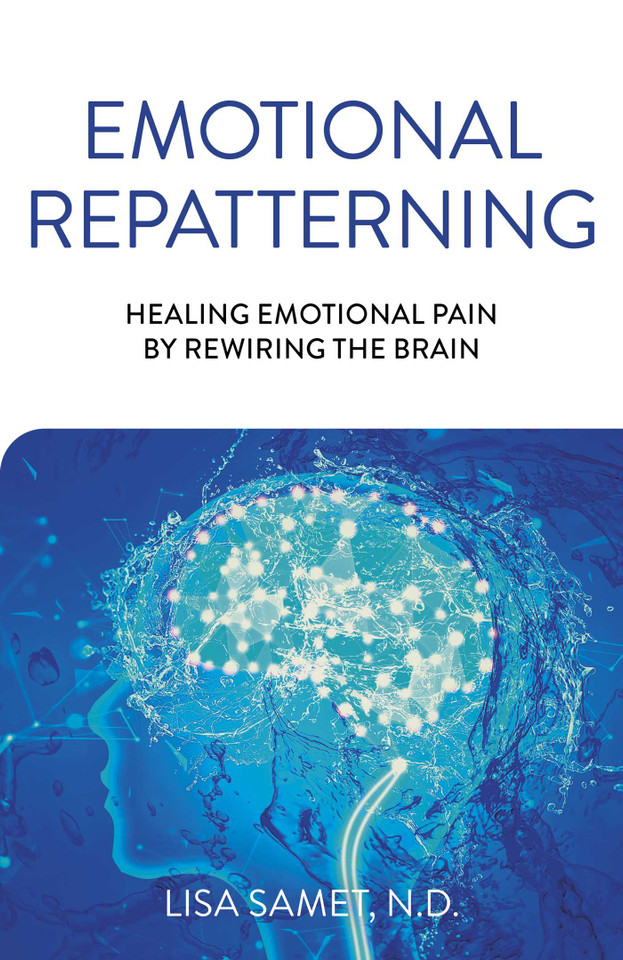 Emotional Repatterning: Healing Emotional Pain by Rewiring the Brain book cover by Lisa Samet