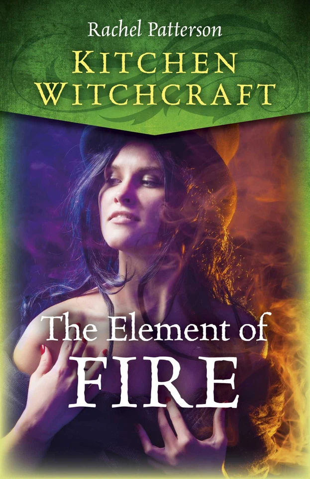 Kitchen Witchcraft: The Element of Fire book cover by Rachel Patterson