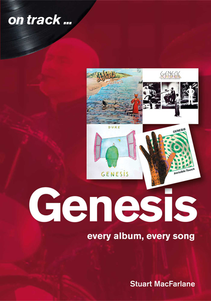 Genesis: Every album, every song (On Track) book cover by Stuart MacFarlane